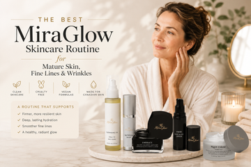 MiraGlow Skincare Routine for Mature Skin